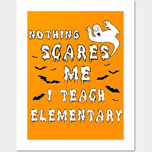 Nothing Scares Me I Teach Elementary Posters and Art